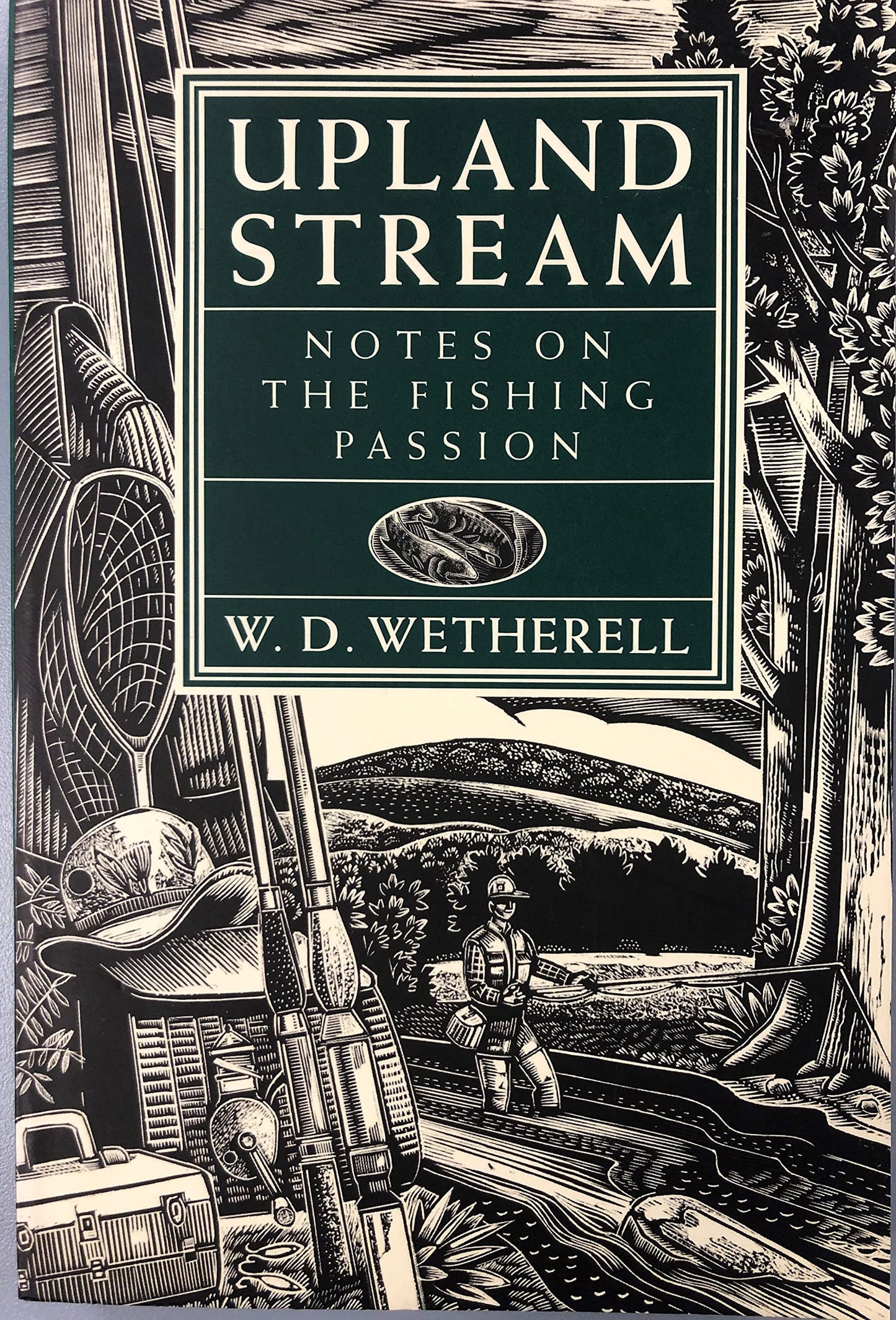 Upland Stream: Notes on the Fishing Passion - 7460