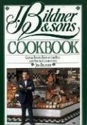 J. Bildner and Sons Cookbook: Casual Feasts, Food on the Run, and Special Celebrations
