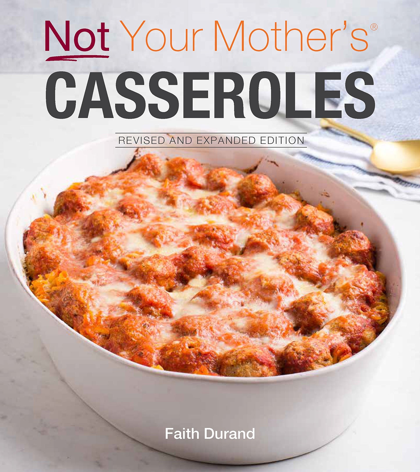 Not Your Mother's Casseroles Revised and Expanded Edition - 5860
