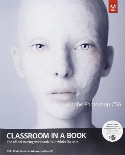 Adobe Photoshop CS6 Classroom in a Book : the Official Training Workbook from Adobe Systems