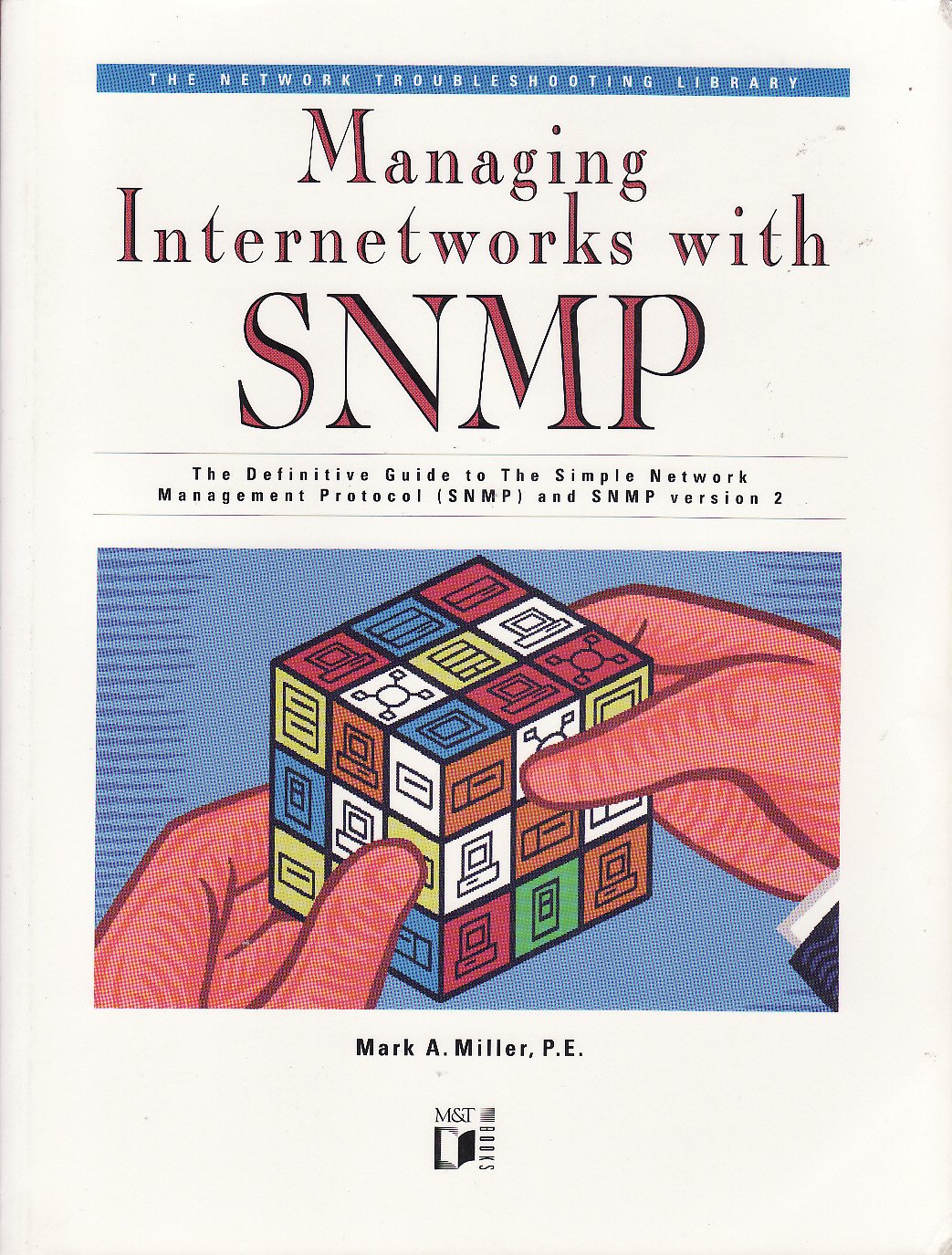 Managing Internetworks With Snmp: The Definitive Guide to the Simple Network Management Protocol (SNMP AND SNMP VERSION 2)