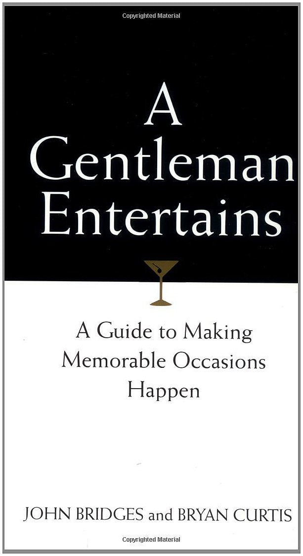A Gentleman Entertains: A Guide to Making Memorable Occasions Happen