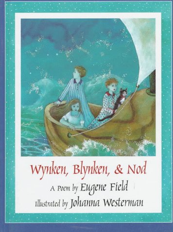 Wynken, Blynken and Nod: A Poem