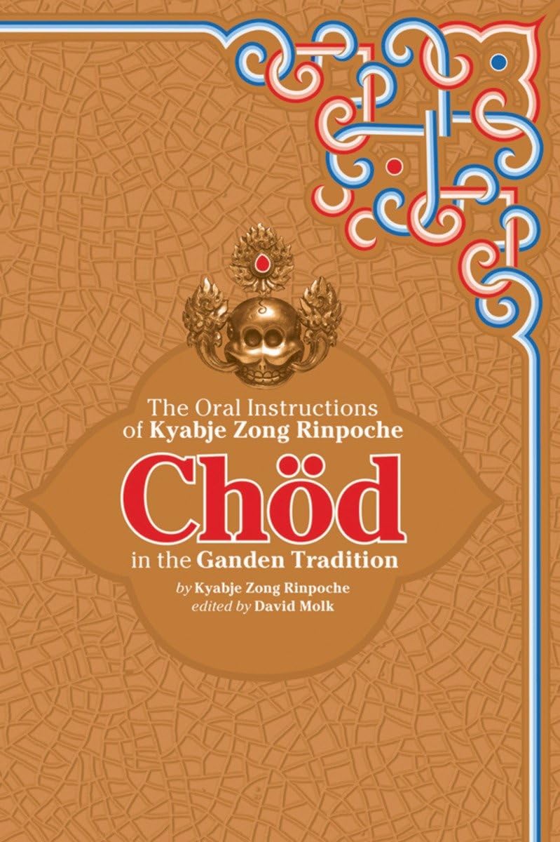 Chod in the Ganden Tradition: The Oral Instructions of Kyabje Zong Rinpoche - 6318