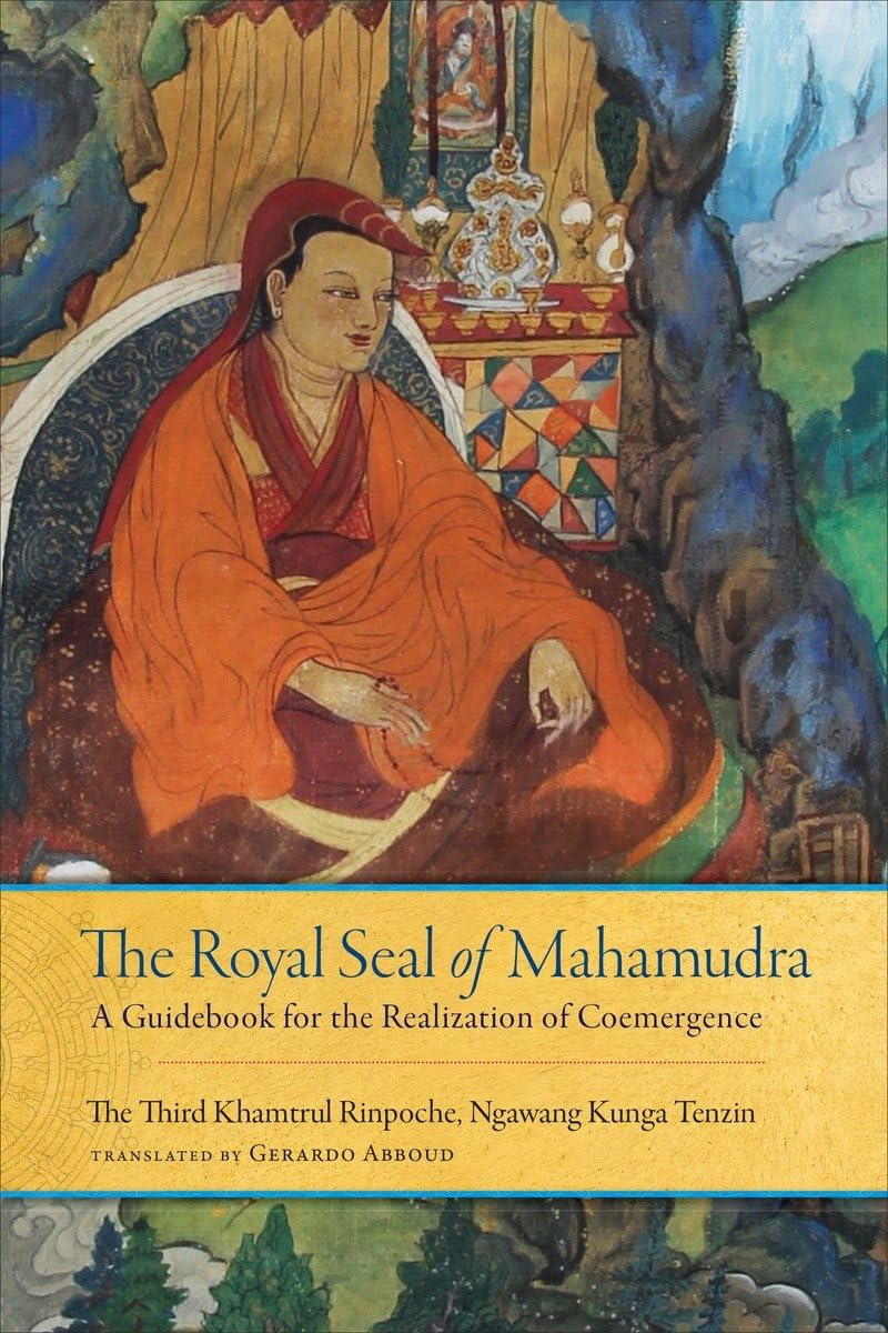 The Royal Seal of Mahamudra, Volume One: A Guidebook for the Realization of Coemergence - 1547