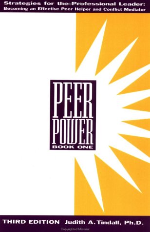 Peer Power, Book One: Strategies for the Professional Leader: Becoming an Effective Peer Helper and Conflict Mediator