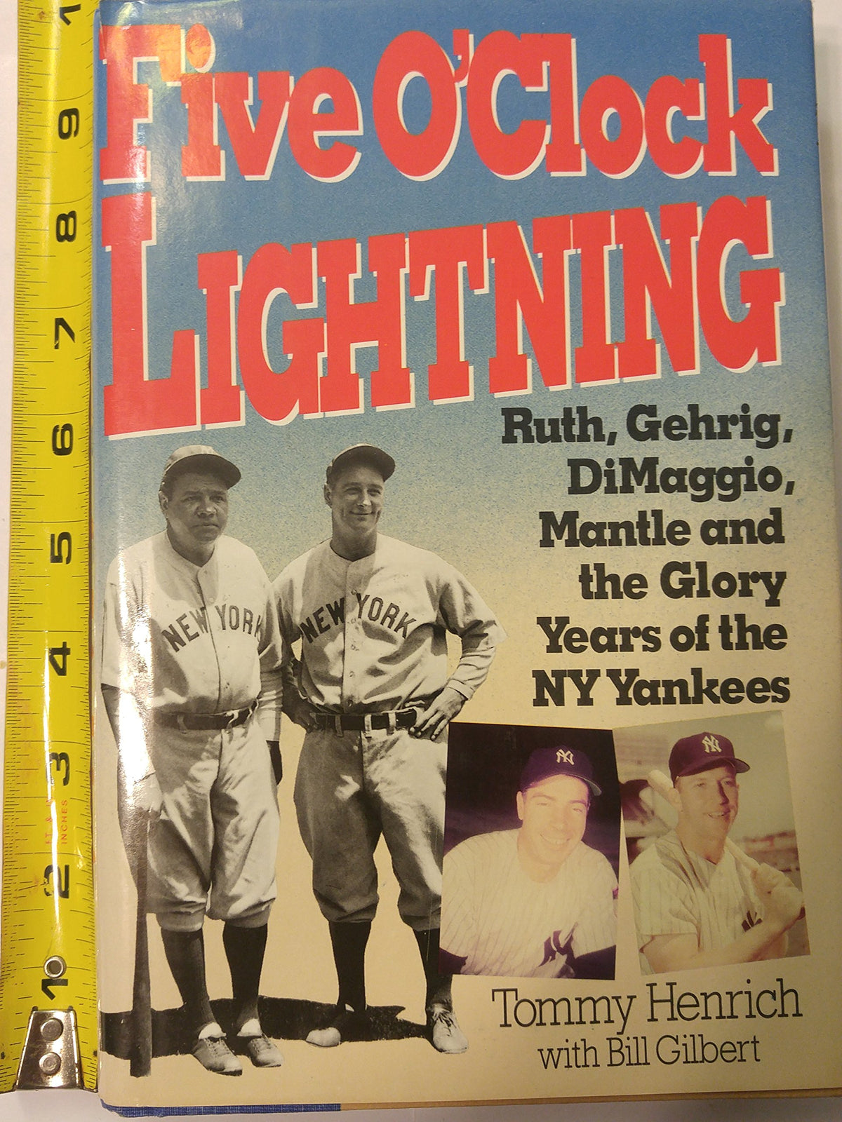Five O'Clock Lightning: Ruth, Gehrig, Dimaggio, Mantle and the Glory Years of the Ny Yankees