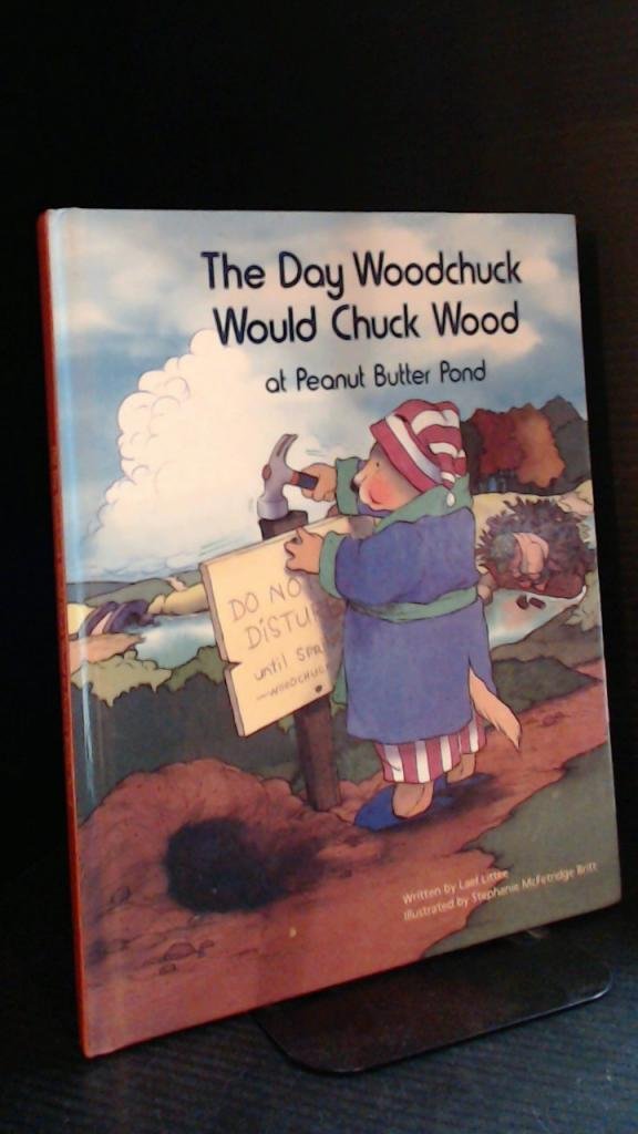 The Day Woodchuck Would Chuck Wood at Peanut Butter Pond