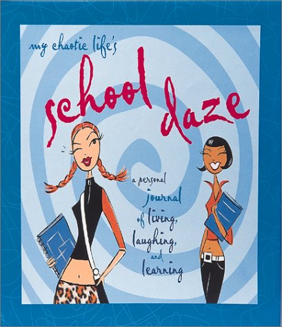 My Chaotic Life's School Daze: A Personal Journal of Living, Laughing, and Learning