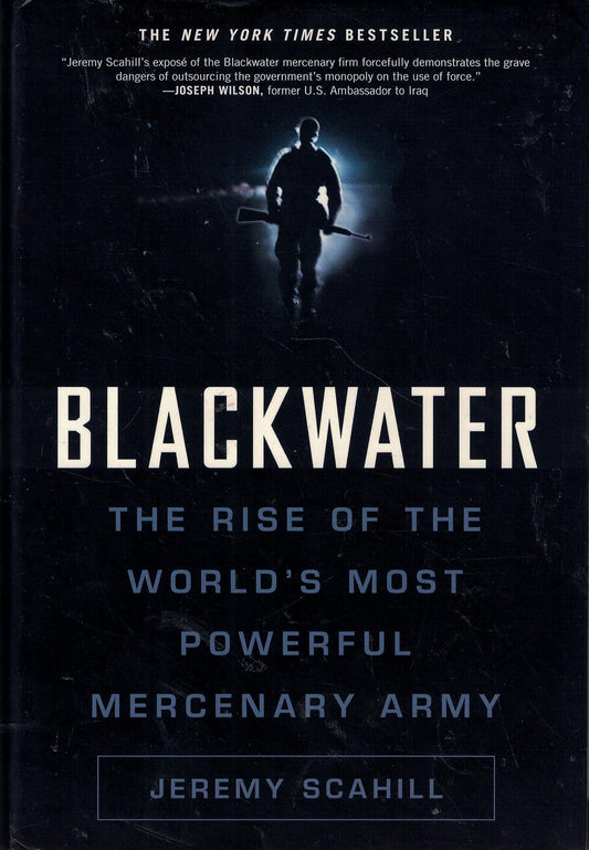 Blackwater: The Rise of the World's Most Powerful Mercenary Army - 9124
