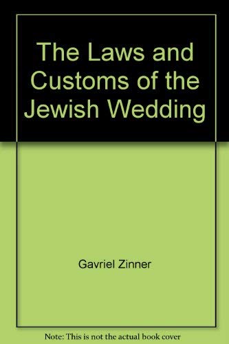 The Laws and Custom of the Jewish Wedding