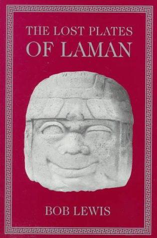 The Lost Plates of Laman: An Account Written by the Hand of Laman upon Plates of Tin Made by His Own Self-With a Little Help from His Brother Lemuel - 7283