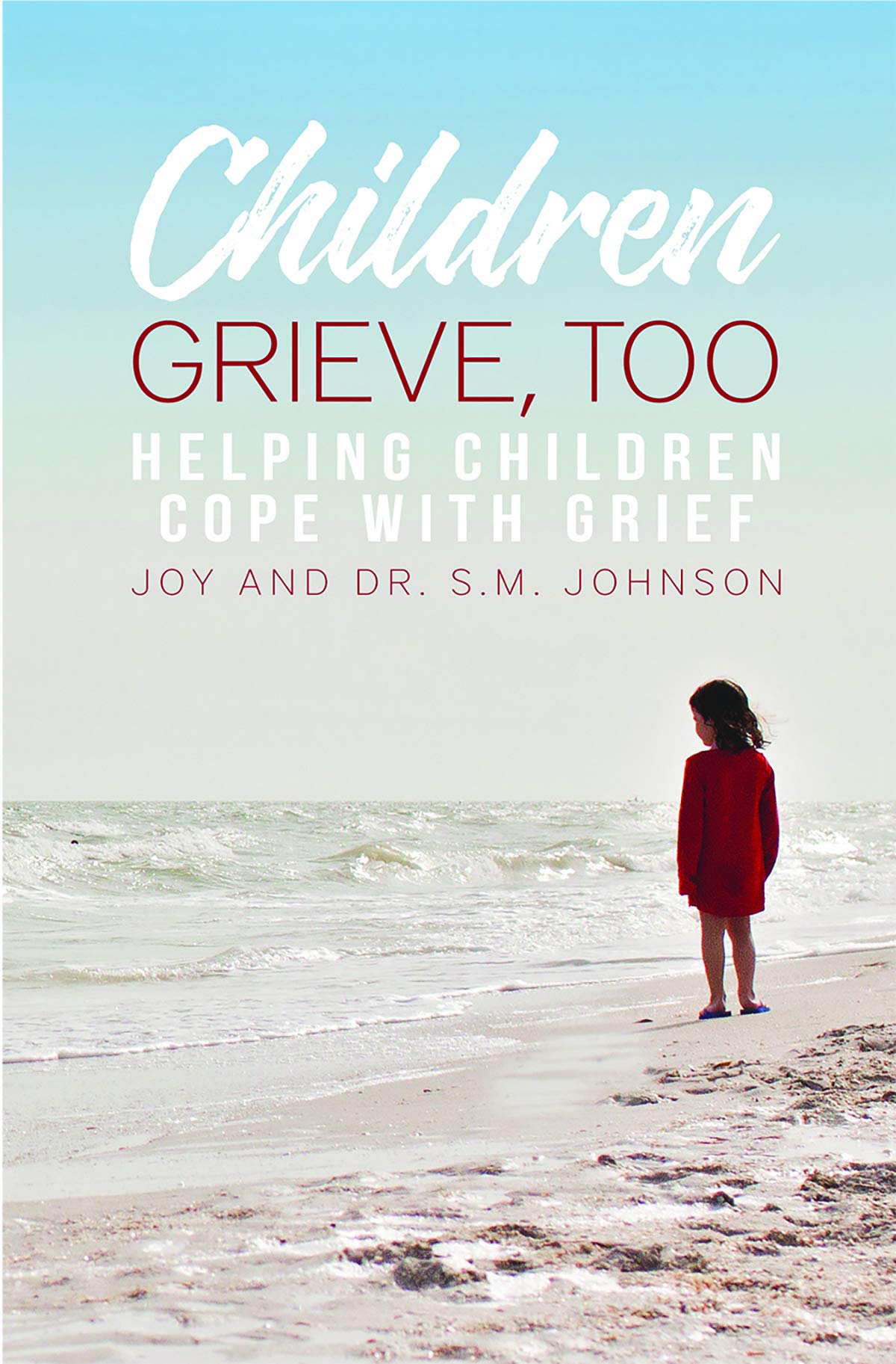 Children Grieve, Too: Helping Children Cope With Grief