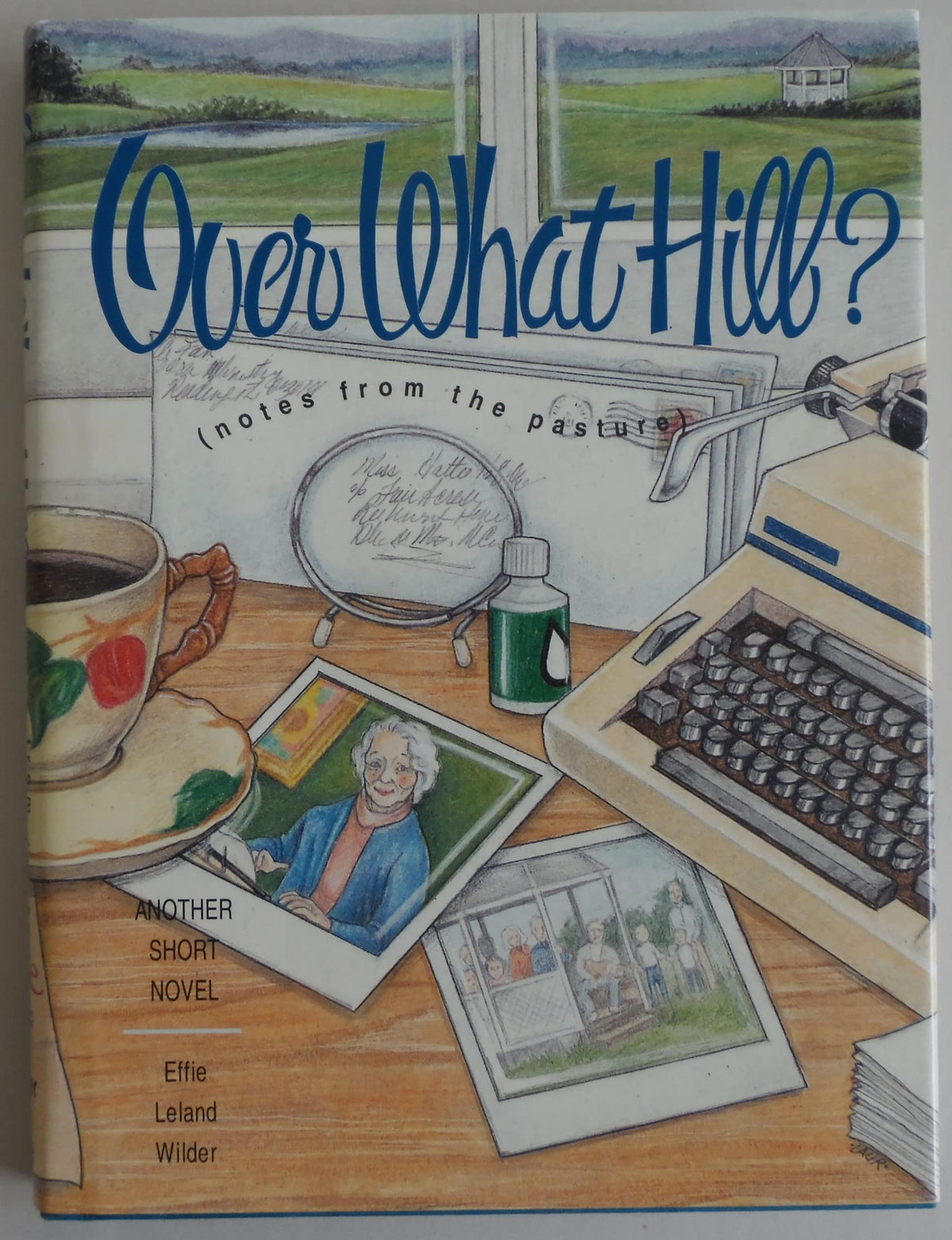 Over What Hill?: Notes from the Pasture