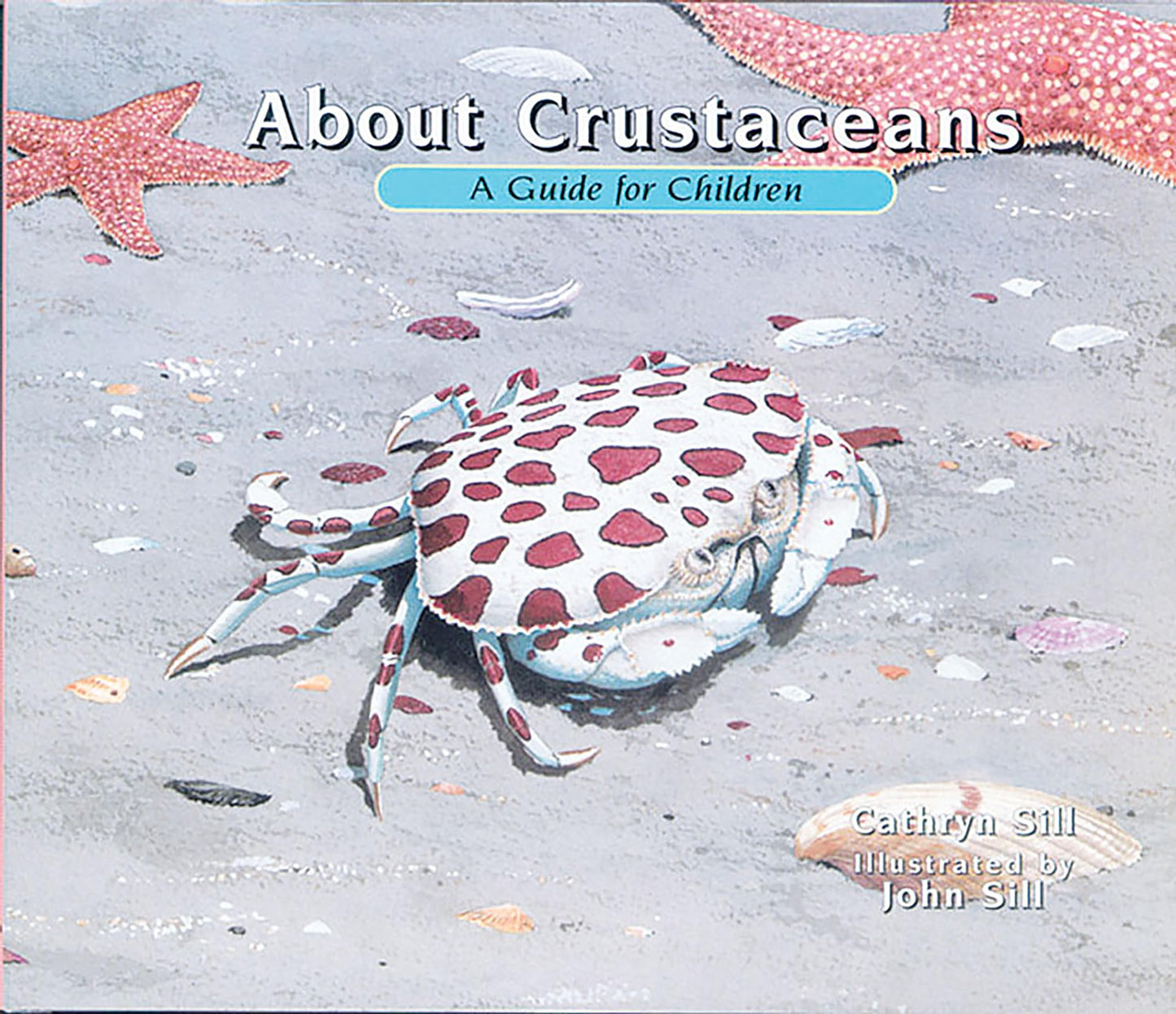 About Crustaceans: A Guide for Children (Educational Science Book About Crabs, Lobsters, Shrimp, & Other Sea Animals for STEM Learning) - 9724