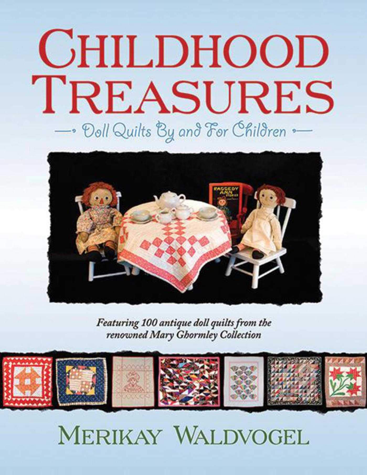 Childhood Treasures: Doll Quilts By And For Children