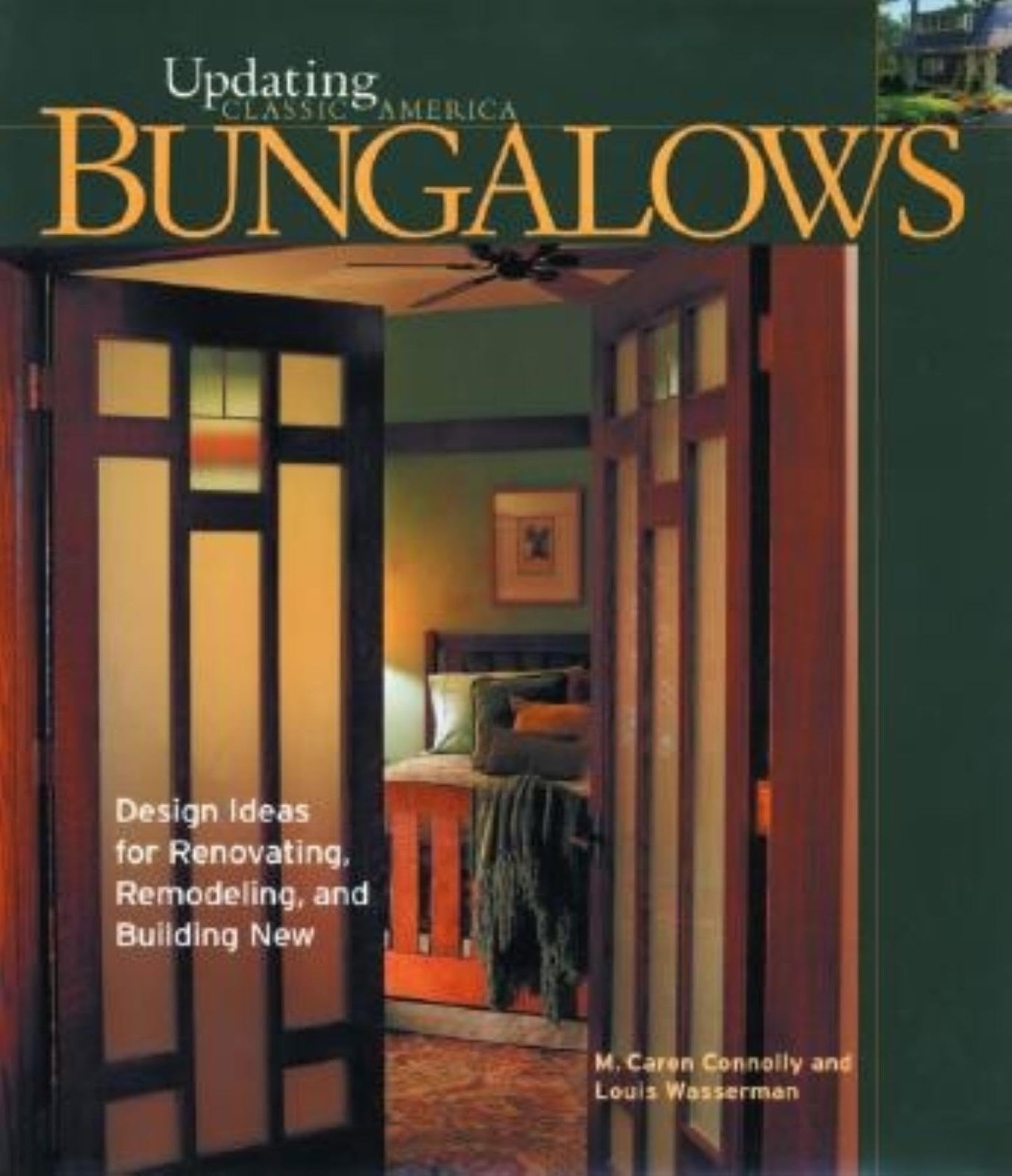 Bungalows: Design Ideas for Renovating, Remodeling, and Build (Updating Classic America)