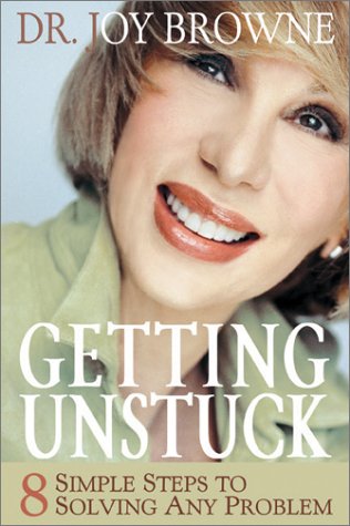 Getting Unstuck: 8 Simple Steps to Solving Any Problem