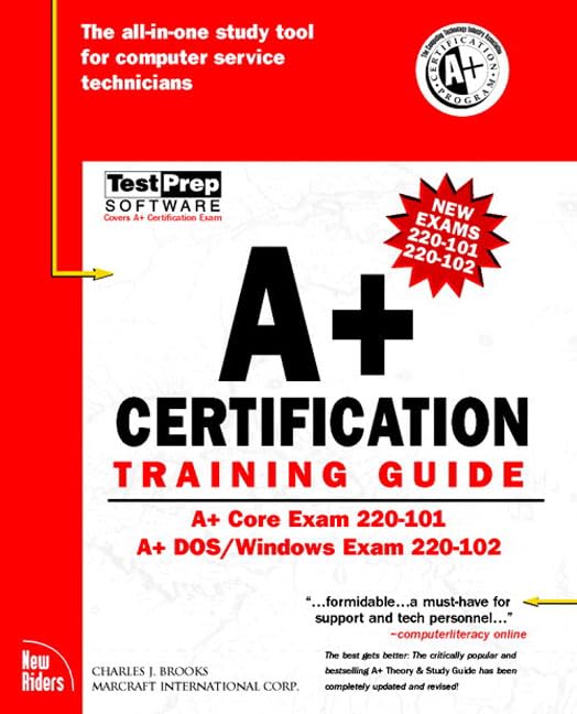 A+ Certification Training Guide (The Training Guide Series)