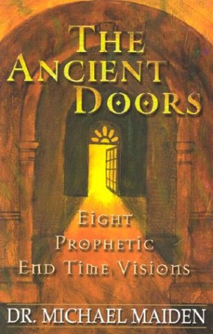 The Ancient Doors: Eight Prophetic End Time Visions