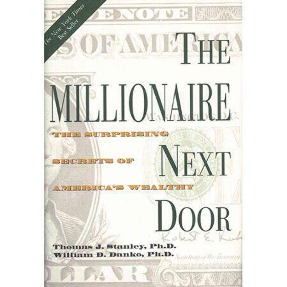 The Millionaire Next Door: The Surprising Secrets of America's Wealthy - 4007