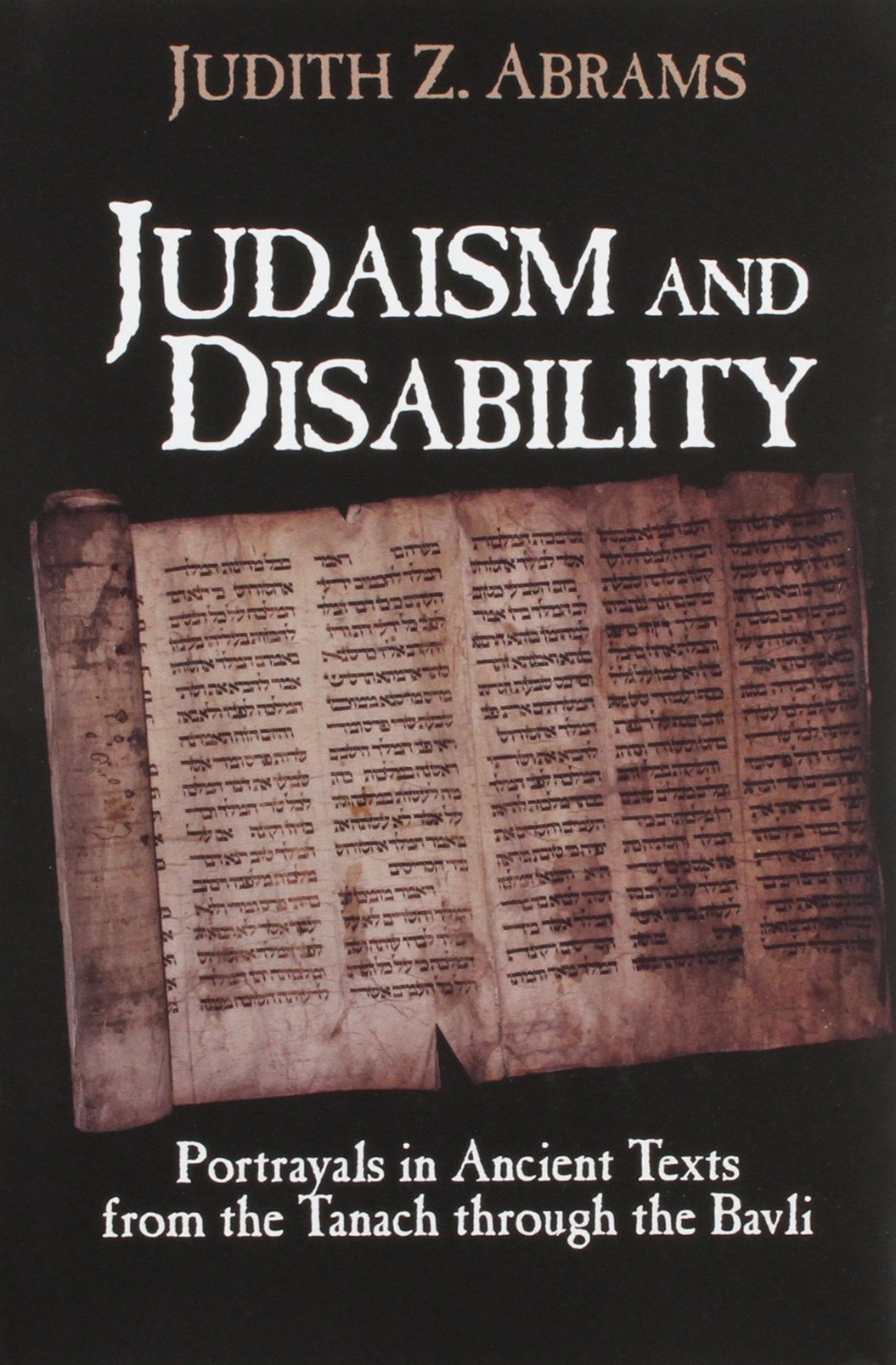 Judaism and Disability: Portrayals in Ancient Texts from the Tanach through the Bavli