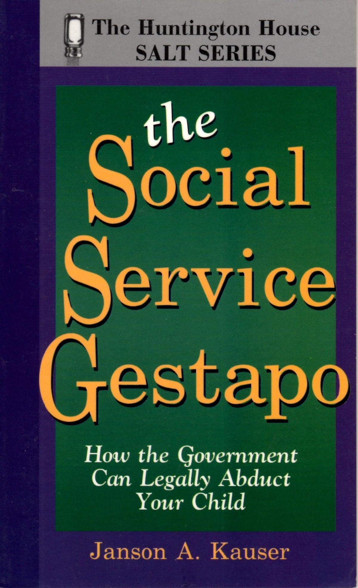 Social Service Gestapo: How the Government Can Legally Abduct Your Child (Salt Series)