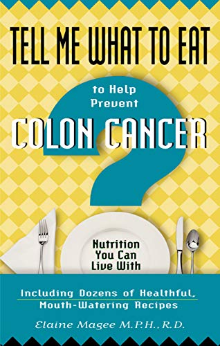 Tell Me What to Eat to Help Prevent Colon Cancer (Tell Me What to Eat series)