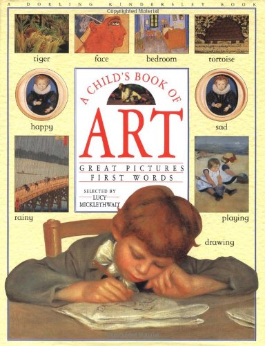 A Child's Book of Art: Great Pictures - First Words - 5913