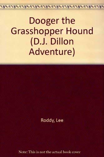 Dooger, the Grasshopper Hound (The D.J. Dillon Adventure Series)