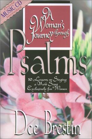 A Woman's Journey Through Psalms: 10 Lessons on Singing a New Song Exclusively for Women