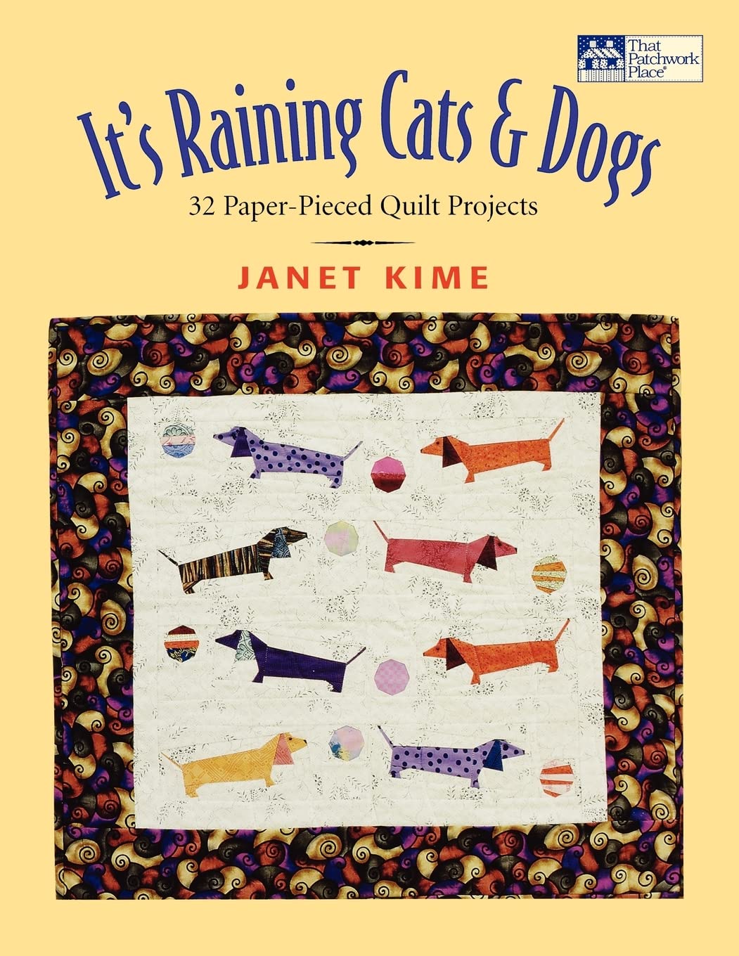 It's Raining Cats and Dogs: Paper-Pieced Quilts for Pet Lovers