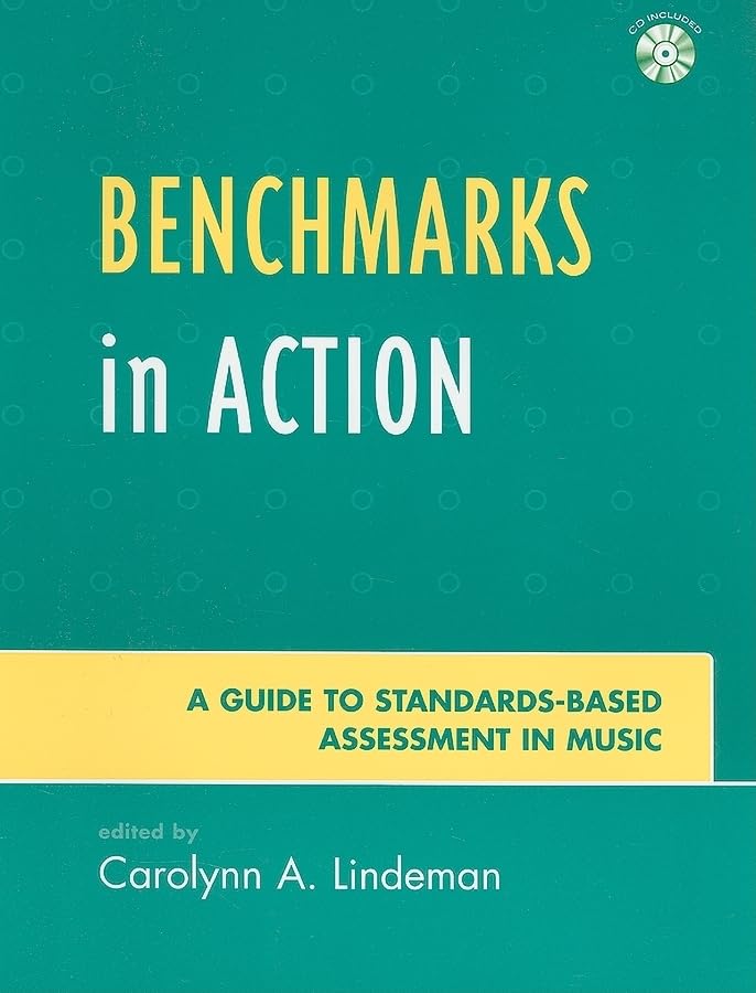 Benchmarks in Action: A Guide to Standards-Based Assessment (Benchmark Student Performances in Music Series)