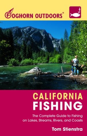 Foghorn Outdoors California Fishing: The Complete Guide to Fishing on Lakes, Streams, Rivers, and Coasts - 1774
