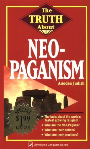 The Truth About Neo-Paganism (Truth About Series)