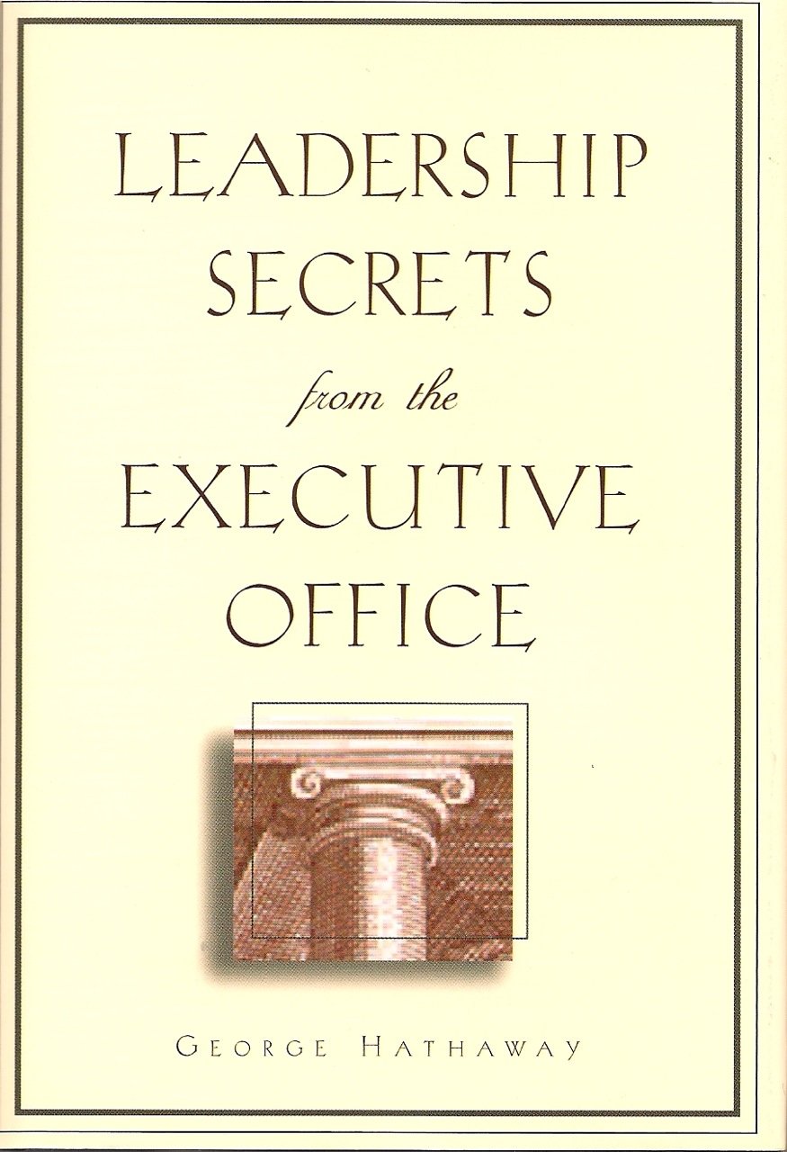 Leadership Secrets from the Executive Office