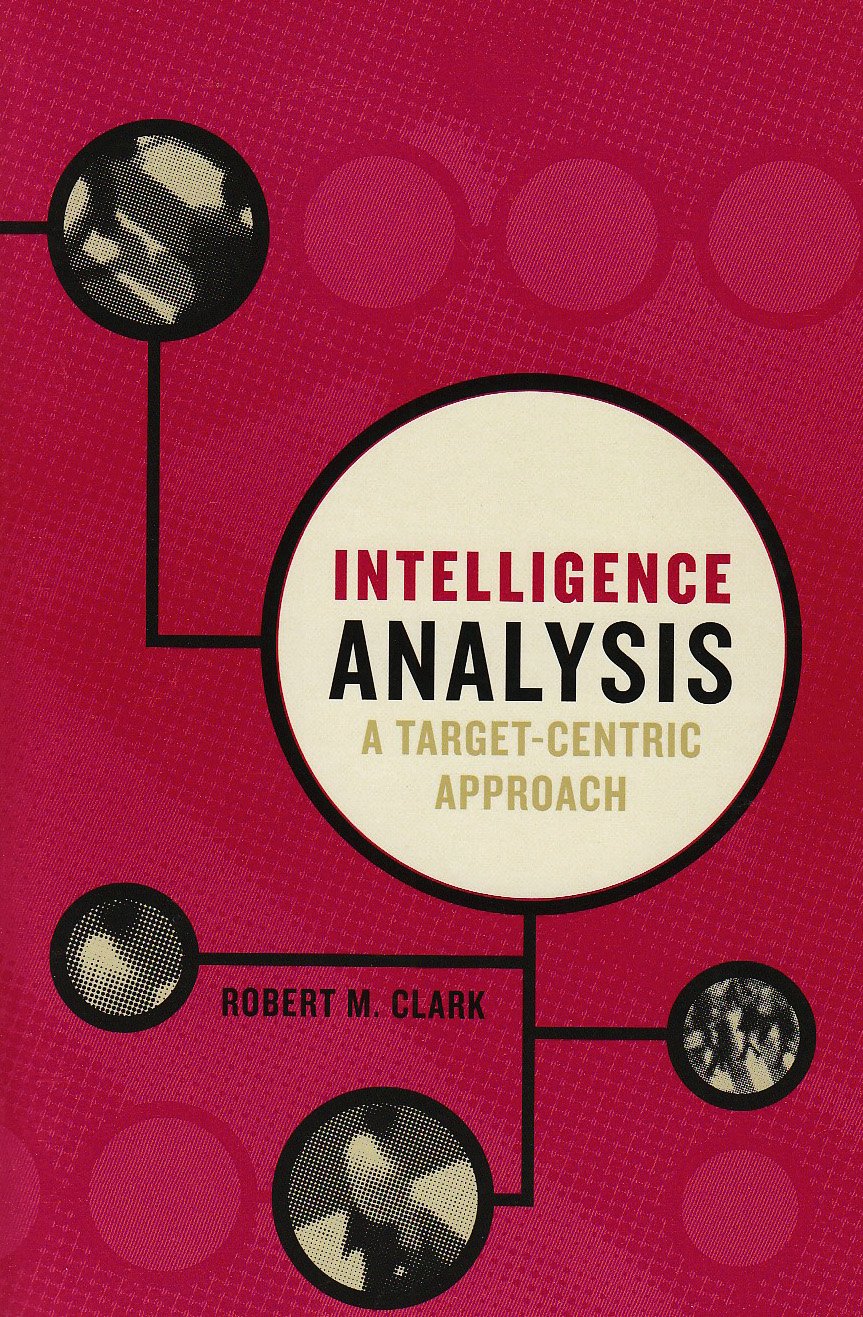 Intelligence Analysis: A Target-Centric Approach