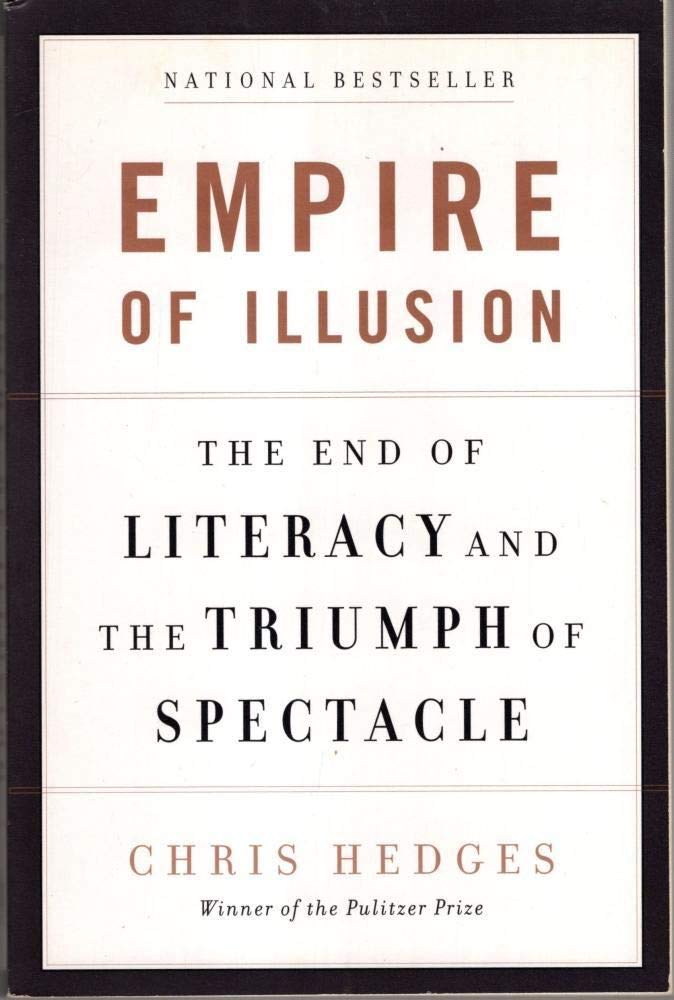 Empire of Illusion: The End of Literacy and the Triumph of Spectacle - 8499