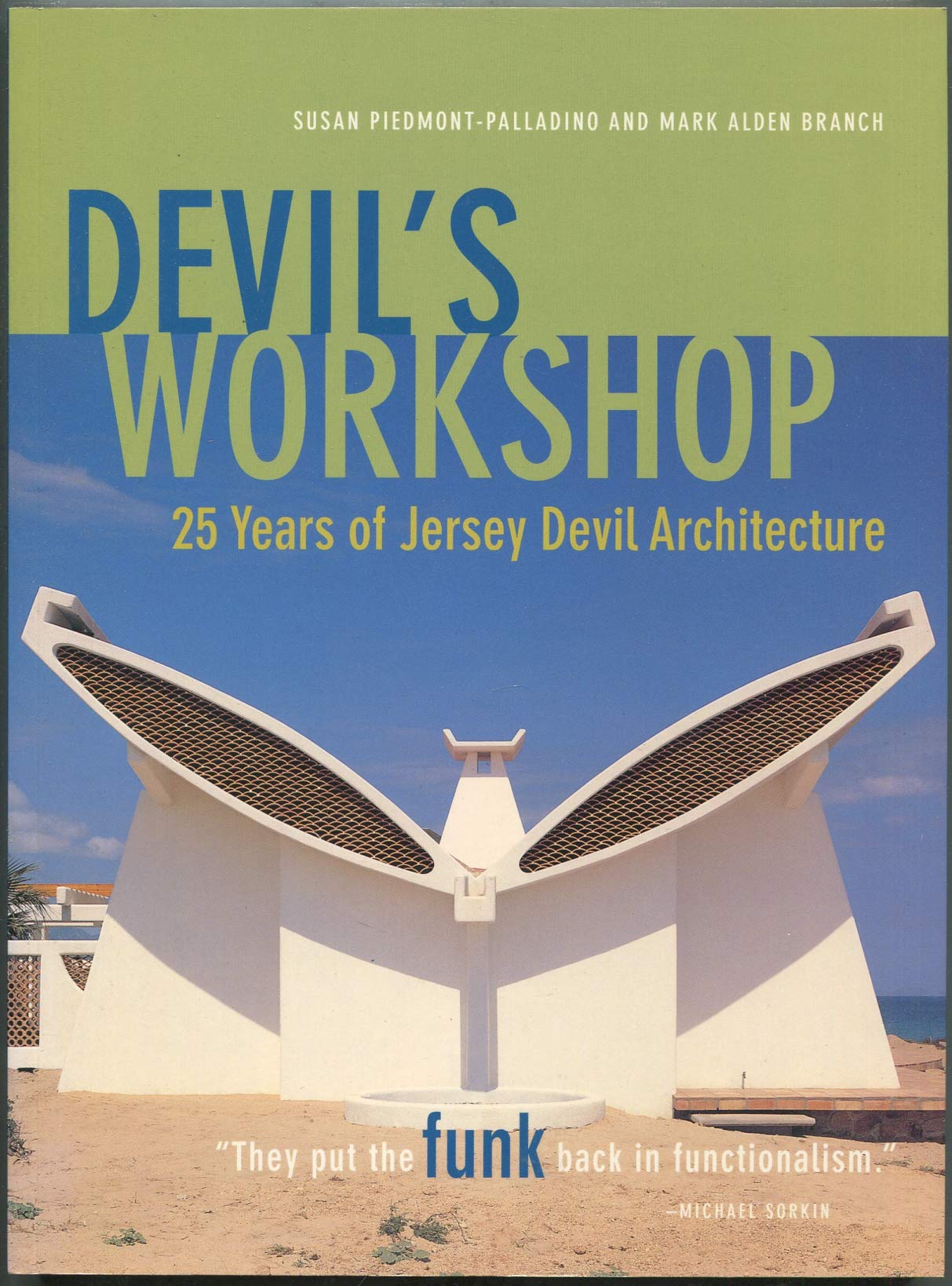 Devil's Workshop: 25 Years of Jersey Devil Architecture