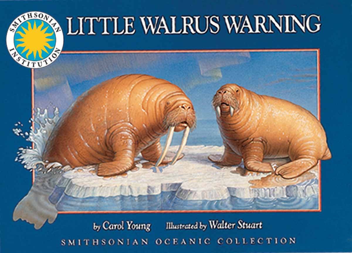 Little Walrus Warning - a Smithsonian Oceanic Collection Book
