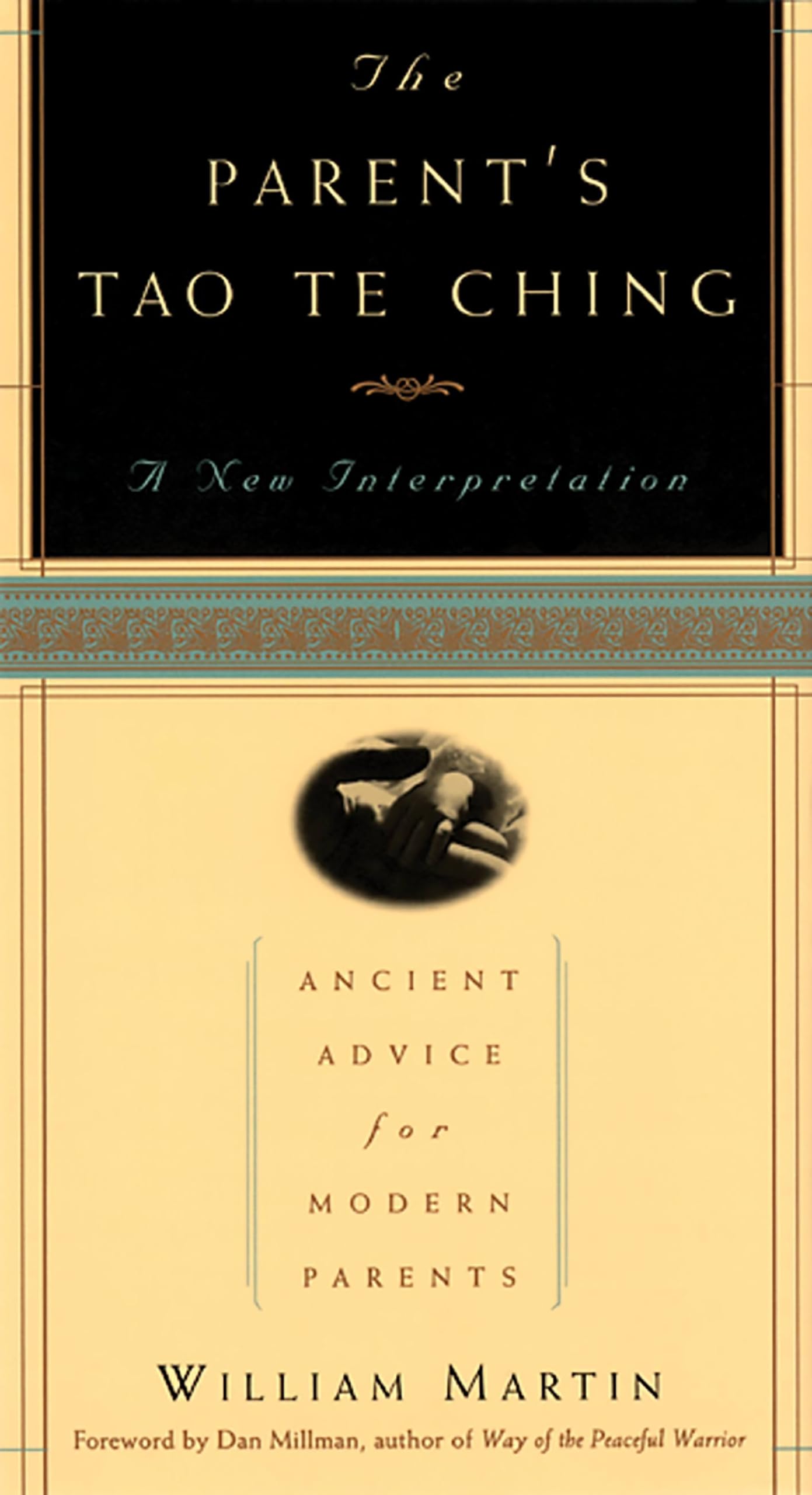 The Parent's Tao Te Ching: Ancient Advice for Modern Parents - 4052
