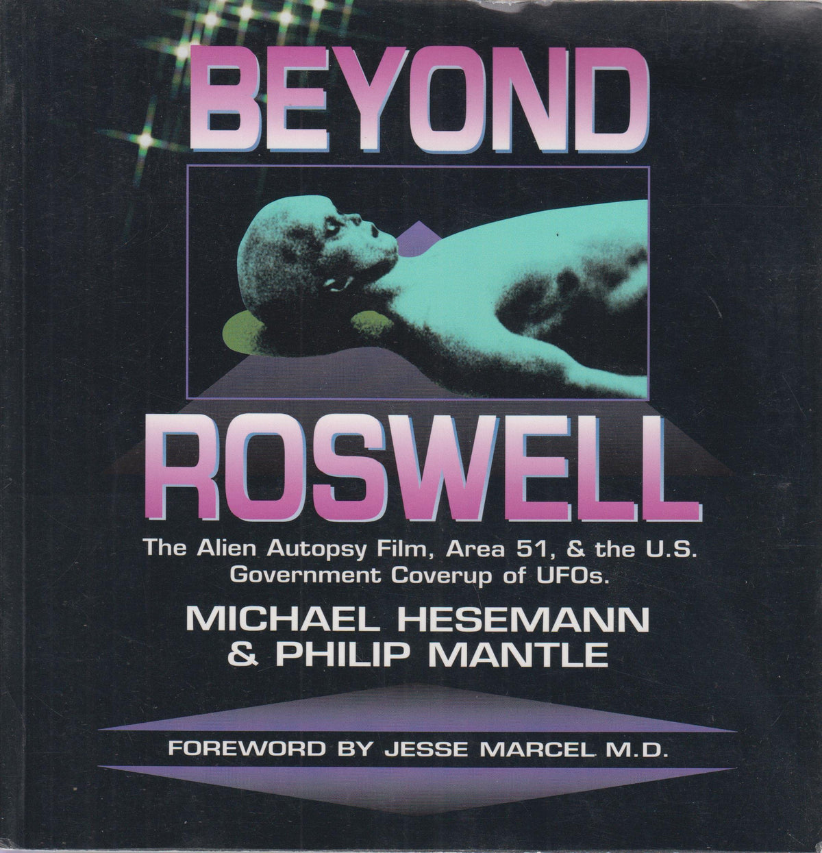 Beyond Roswell: The Alien Autopsy Film, Area 51, and the U.S. Government Coverup of UFOs