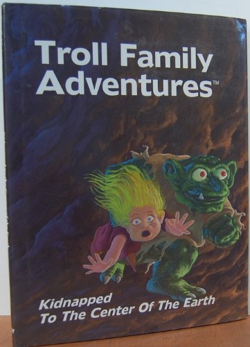Kidnapped to the Center of the Earth (Troll Family Adventures Series)