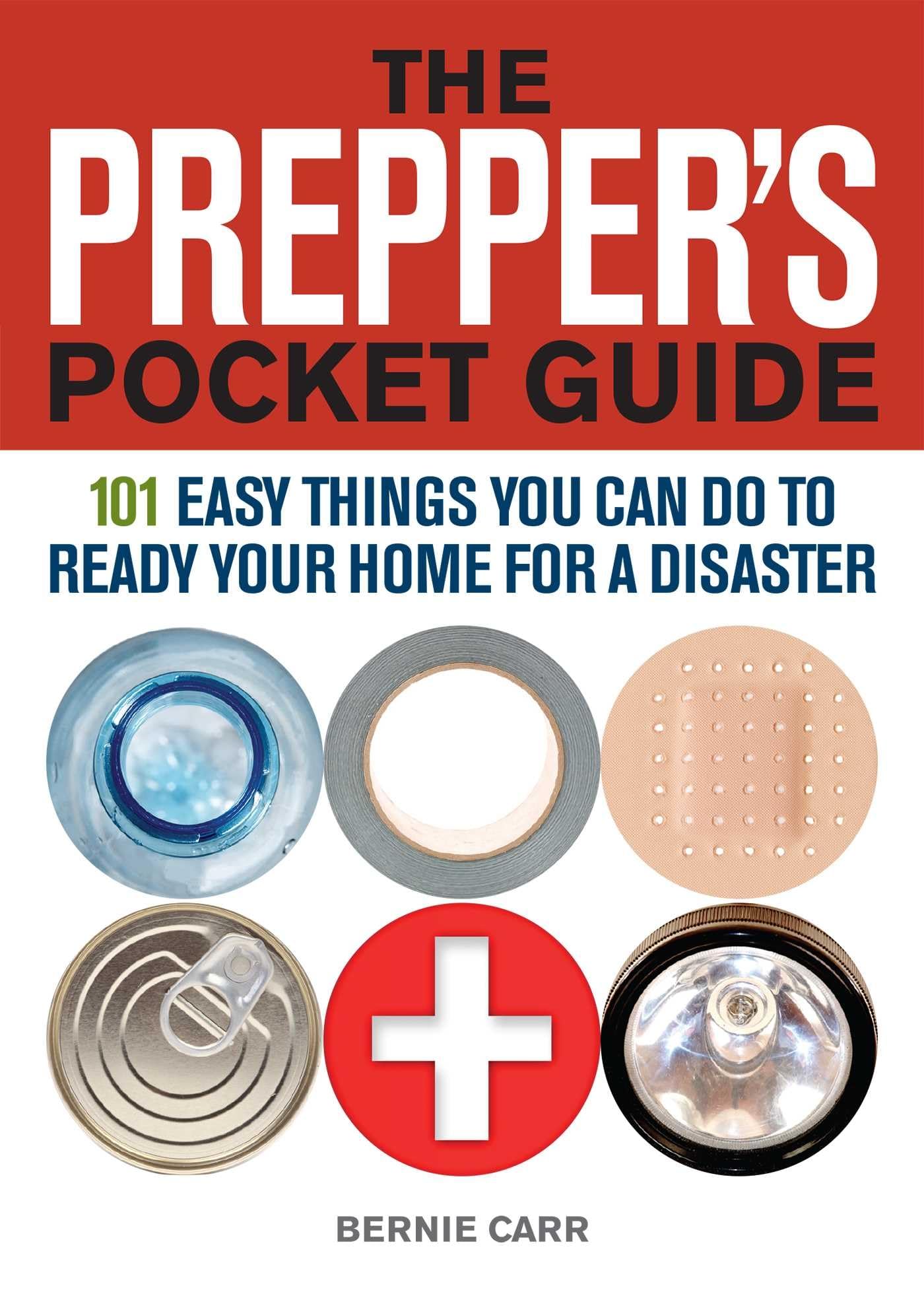 The Prepper's Pocket Guide: 101 Easy Things You Can Do to Ready Your Home for a Disaster - 2913