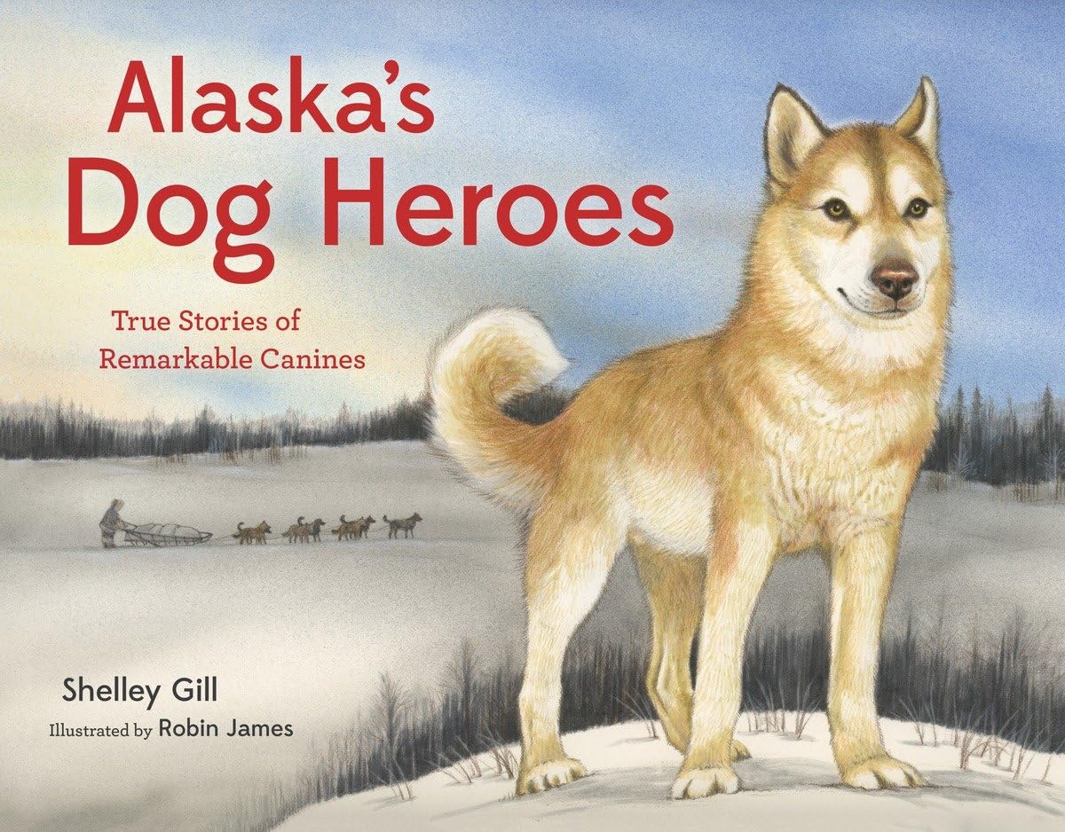 Alaska's Dog Heroes: True Stories of Remarkable Canines (Alaska Books)
