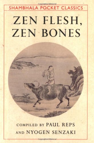 Zen Flesh, Zen Bones (Shambhala Pocket Classics)