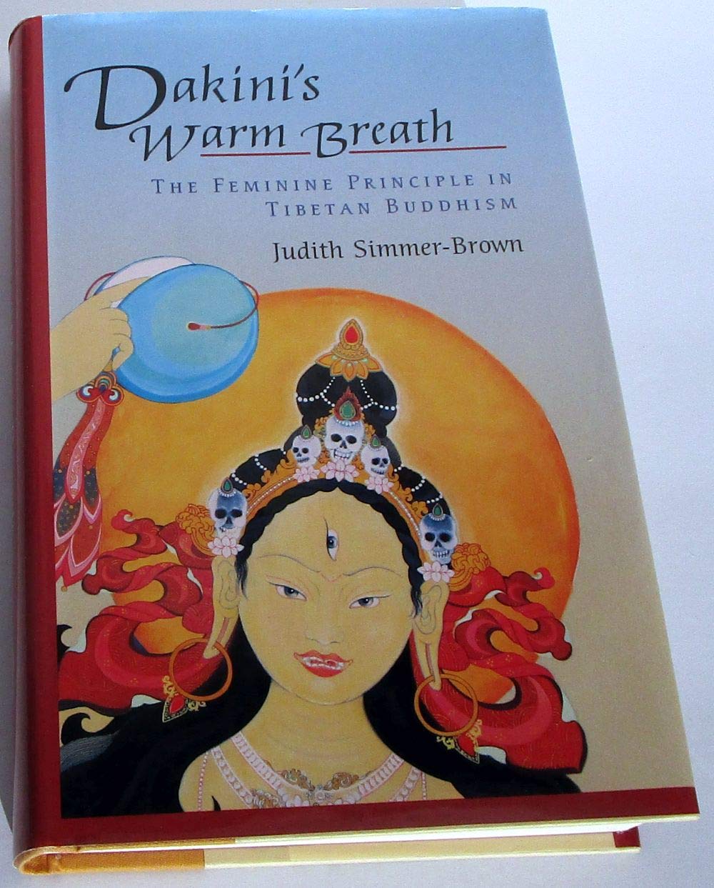 Dakini's Warm Breath: The Feminine Principle in Tibetan Buddhism
