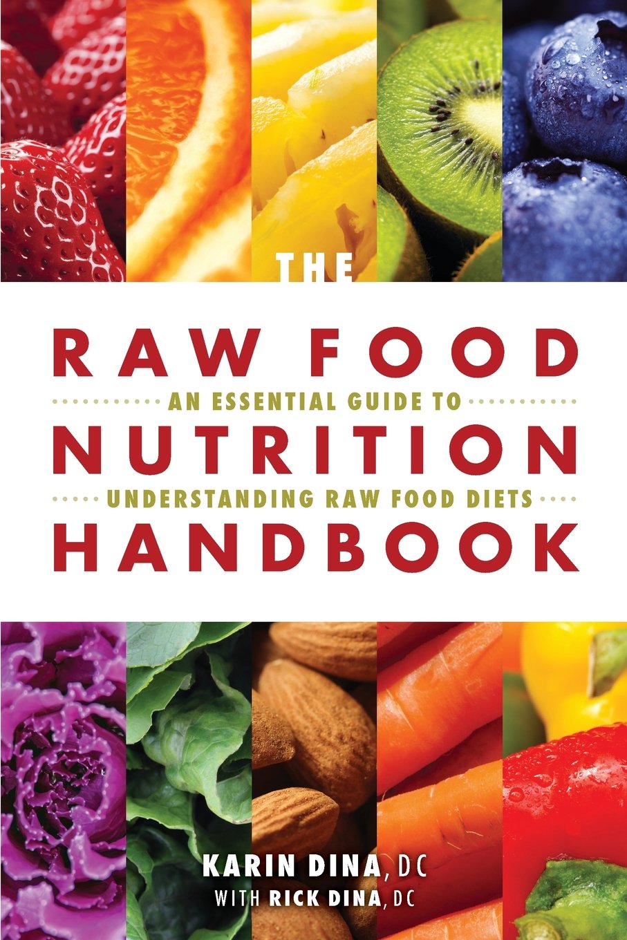 The Raw Food Nutrition Handbook: An Essential Guide to Understanding Raw Food Diets - 7172