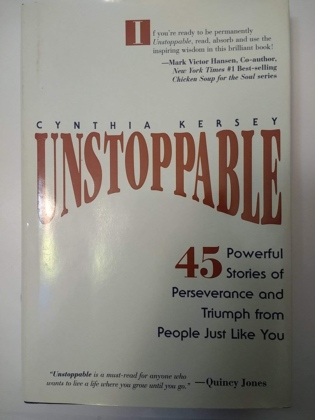 Unstoppable: 45 Powerful Stories of Perseverance and Triumph from People Just Like You