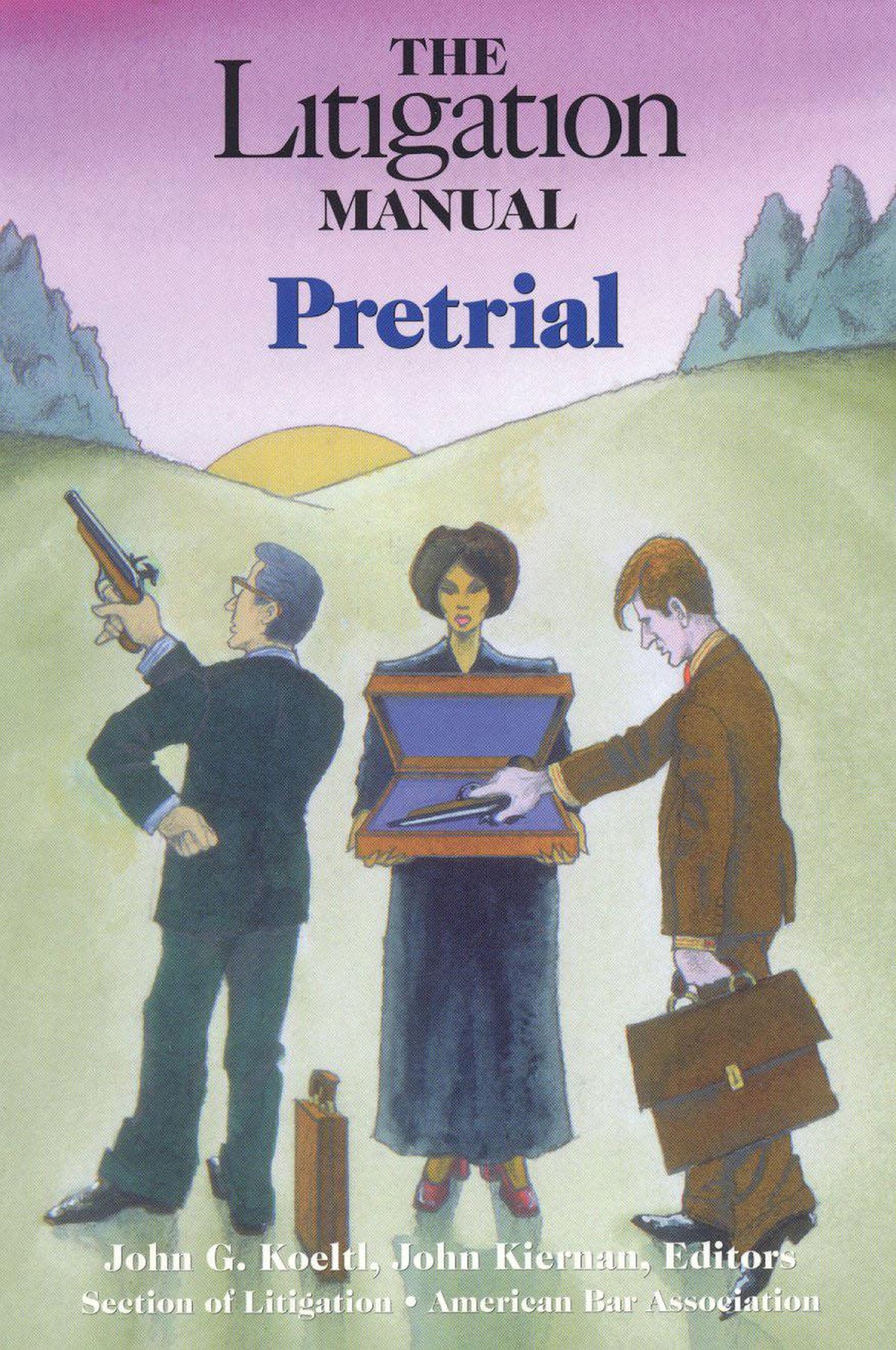 The Litigation Manual: Pretrial